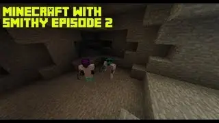 Minecraft With Smithy -  Episode 2