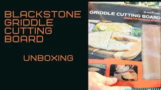 Unboxing of the Blackstone cutting board