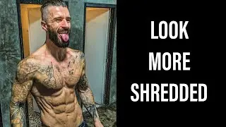 How To Look More Shredded & Defined - Increase Muscle Density