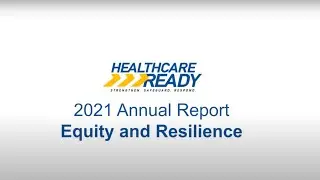 Healthcare Ready 2021 Annual Report: Equity and Resilience