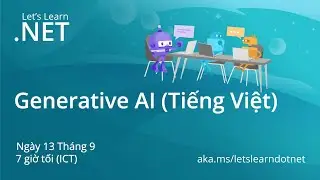 [Vietnamese] Let's Learn .NET - Generative AI