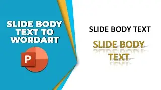 How to convert slide body text to WordArt in PowerPoint