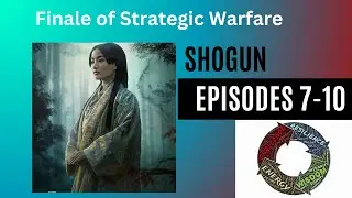 Shogun Review (Episodes 7-10)