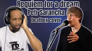 Petr Sarancha | Requiem for a dream - beatbox cover [REACTION]