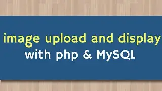 PHP Image Upload and Display from Database | PHP Advance TutoriaI