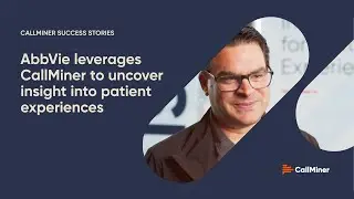 AbbVie Leverages CallMiner to Uncover Insight into Patient Experiences