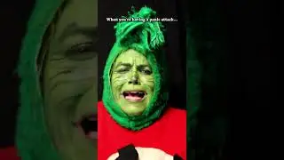 Panicking Grinch!