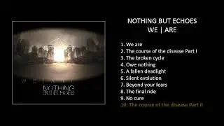 NOTHING BUT ECHOES We are 10 The course of the disease Part2
