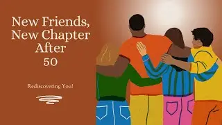 How to Build New Friendships After 50+