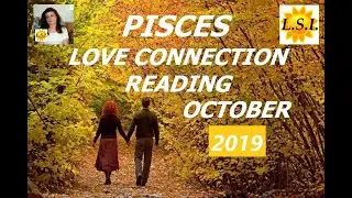 ♓Pisces Love Connection Reading♓ Deep Spiritual Soulmate 💖October 2019💖