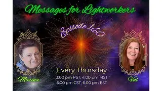 MESSAGES FOR LIGHTWORKERS  EPISODE 160