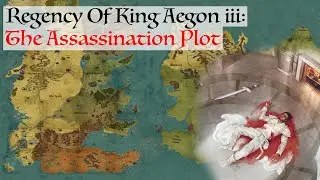 The Plot To Assassinate King Aegon | House Of The Dragon History & Lore (Regency Of King Aegon iii)