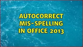 Autocorrect mis-spelling in Office 2013