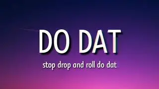 semme   do dat tiktok song  stop drop and roll do dat