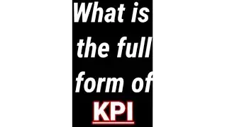 🔥 KPI Full form 🔥 || What is the full form of KPI