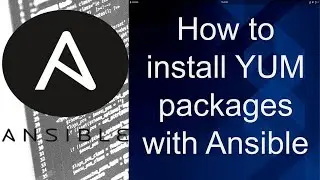 How to install YUM packages with Ansible!