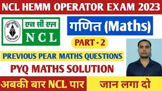 NCL HEMM OPERATOR EXAM 2023 / NCL HEMM OPERATOR PREVIOUS YEAR MATHS QUESTIONS / NCL MATHS PYQ