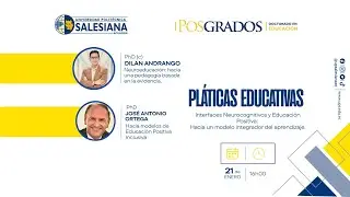 Pláticas educativas | Interfaces neurocognitivos y Educación Positiva