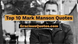 Top 10 Mark Manson Quotes - Gracious Quotes