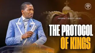 The Protocol Of Kings | Prophet Uebert Angel