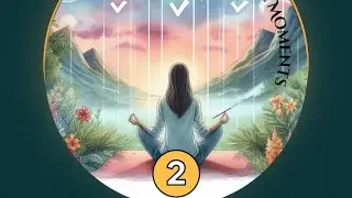 Mindful Moments; Touch Your Heart Every Day 2