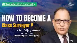 Quality and Qualification to become a classification surveyor