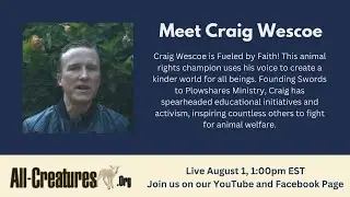 Meet Craig Wescoe: Faith-Fueled Animal Rights Champion