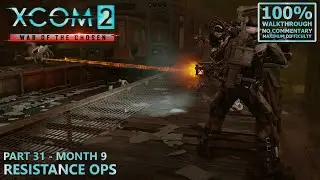 [XCOM 2: War of the Chosen] 100% Walkthrough (Legend) | 31.Month 9: Resistance Ops