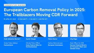 Webinar: European Carbon Removal Policy in 2025: The Trailblazers Moving CDR Forward