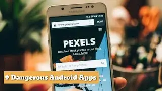9&nbsp;Dangerous Android Apps It's Better to Delete Immediately