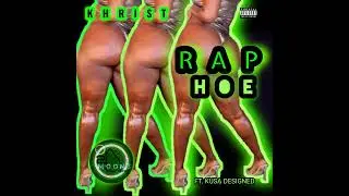 KHRIST- RAP HOE FT. KUSA DESIGNED