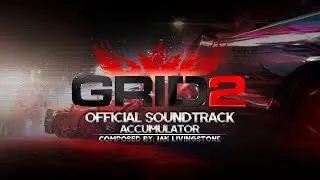 🏁  Accumulator | GRID 2 Official Soundtrack | 🖼 Animated video