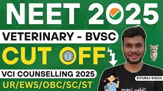 NEET 2025 CUT OFF MARKS FOR GOVT VETERINARY COLLEGES &bull; VCI COUNSELLING 2025 &bull; NEET BVSC CUT OFF 2025
