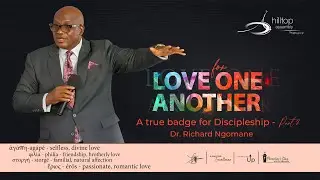 Love for one another: A true badge for discipleship (Part 2)