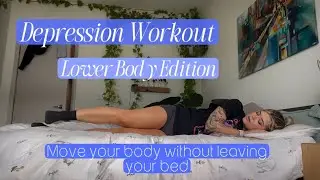 FOLLOW ALONG BED WORKOUT | Lower Body Edition | Perfect for Depression, Chronic Illness, Low Energy