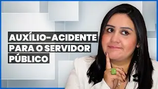 CTC e Auxílio-acidente do servidor público