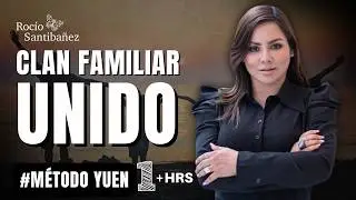 SANA TU CLAN FAMILIAR: Fortalecimiento para Incluir a los Excluidos con M&eacute;todo Yuen +1 HORA DOMINGO