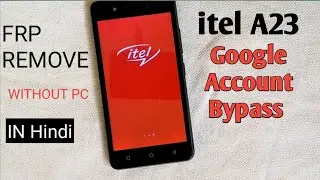 Itel A23 frp Bypass or Itel A23 Google Account unlock