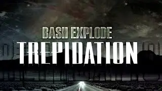 bash explode - trepidation (Official Music Video)