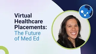 Virtual Healthcare Placements: The Future of Med Ed