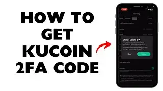КАК ПОЛУЧИТЬ КОД KUCOIN 2FA _ Полное руководство