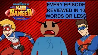 Every Episode of The Adventures of Kid Danger Reviewed in 10 Words or Less