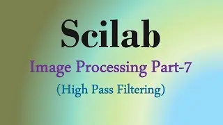 Scilab Tutorial 18: High Pass Filtering in Image with Scilab