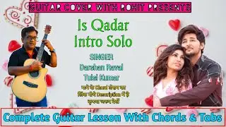 Is Qadar (Official Video) Tulsi Kumar, Darshan Raval | Guitar Chords With Tabs | Sachet-Parampara