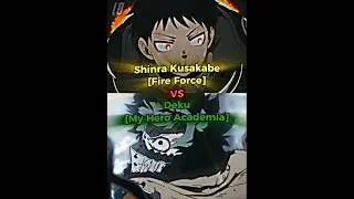 Shinra Kusakabe VS Deku #shorts #fireforce #vs #myheroacademia