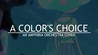 A Color's Choice - An Amphibia Orchestra Cover