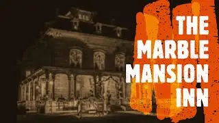 The Marble Mansion Inn- EP 1 of 2021