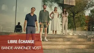 LIBRE &Eacute;CHANGE - Bande-annonce VOST