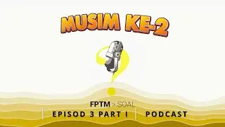 SOALPODCAST FPTM S2 EP3 PART1