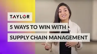 Taylor&trade; | 5 Best Practices in Supply Chain Management